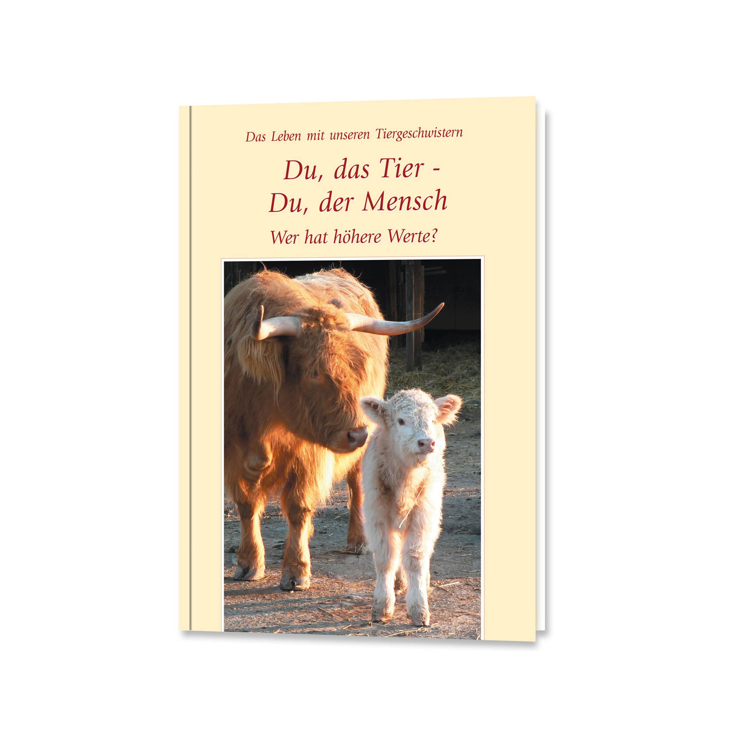 Du, das Tier – Du, der Mensch – Wer hat höhere Werte? kaufen Du, das Tier – Du, der Mensch – Wer hat höhere Werte?