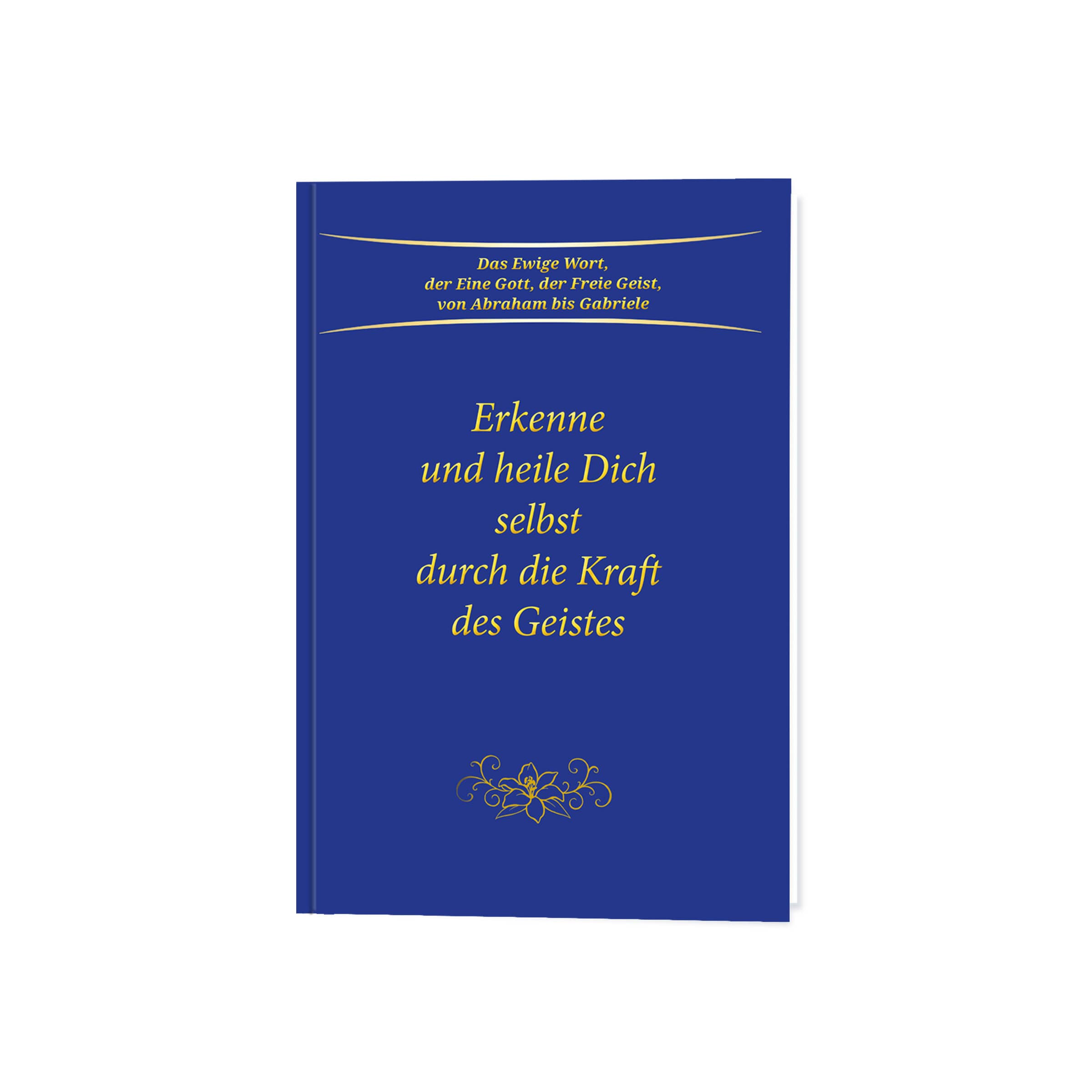 Erkenne und heile Dich selbst durch die Kraft des Geistes kaufen Erkenne und heile Dich selbst durch die Kraft des Geistes